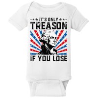 George Washington ItS Only Treason If You Lose 4th Of July Baby Bodysuit