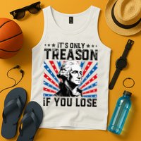 George Washington ItS Only Treason If You Lose 4th Of July Tank Top