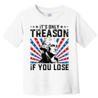 George Washington ItS Only Treason If You Lose 4th Of July Toddler T-Shirt