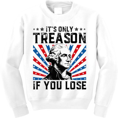 George Washington ItS Only Treason If You Lose 4th Of July Kids Sweatshirt