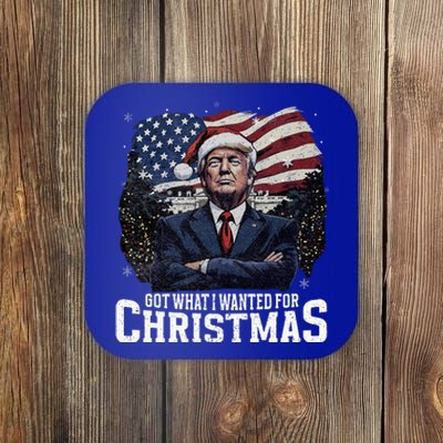 Got What I Wanted For Christmas Trump Won 2024 President Coaster