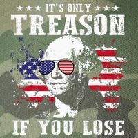 George Washington It's Only Treason If You Lose 4th Of July Legacy Tie Dye Trucker Hat