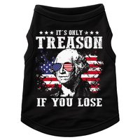 George Washington It's Only Treason If You Lose 4th Of July Doggie Tank