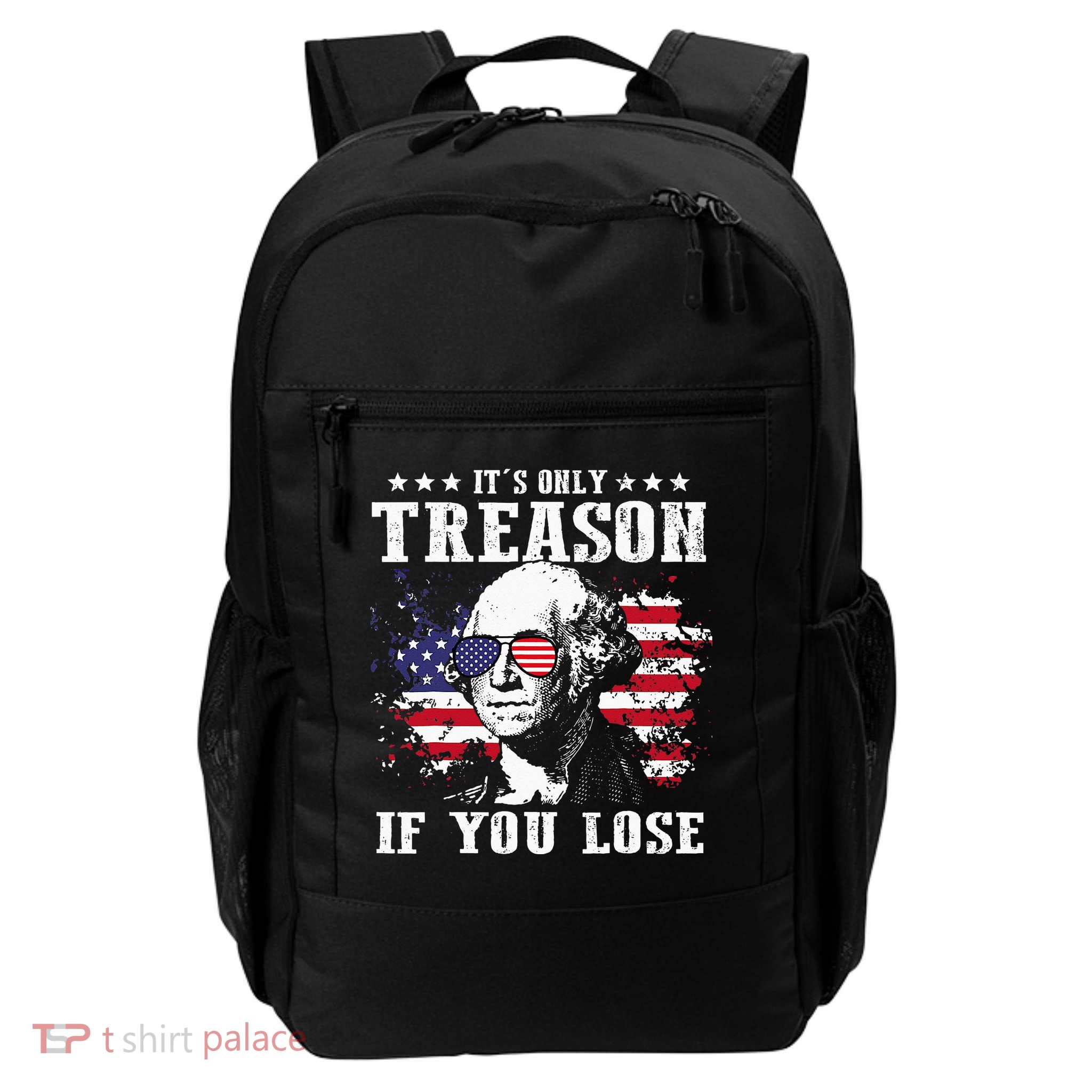 George Washington It's Only Treason If You Lose 4th Of July Backpack
