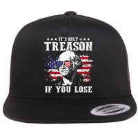 George Washington It's Only Treason If You Lose 4th Of July Flat Bill Trucker Hat