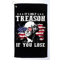 George Washington It's Only Treason If You Lose 4th Of July Golf Towel