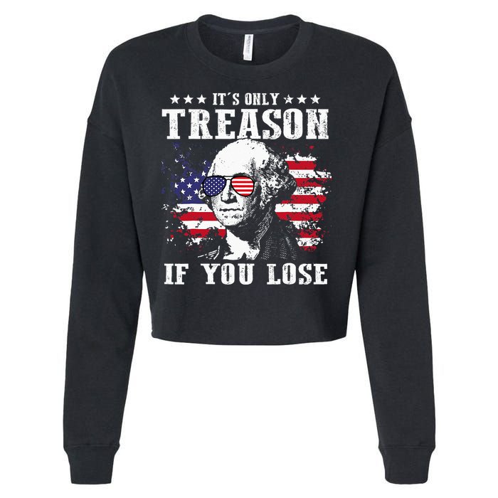 George Washington It's Only Treason If You Lose 4th Of July Cropped Pullover Crew