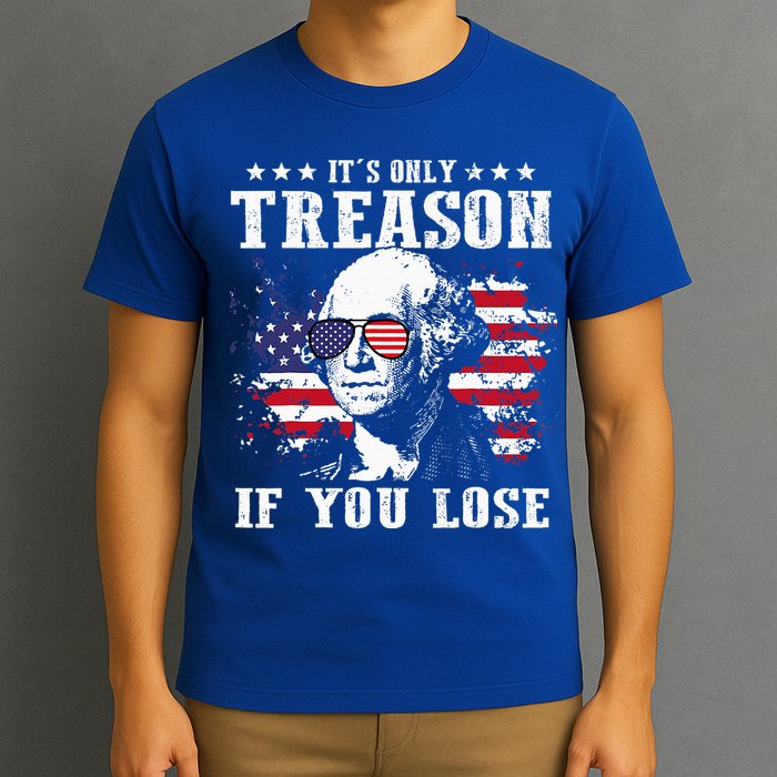 George Washington It's Only Treason If You Lose 4th Of July T-Shirt