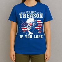 George Washington It's Only Treason If You Lose 4th Of July T-Shirt