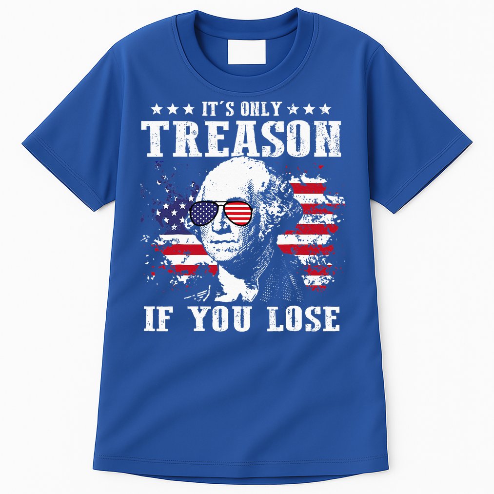 George Washington It's Only Treason If You Lose 4th Of July Tall T-Shirt