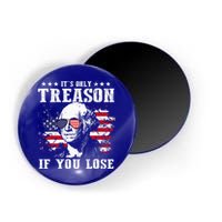 George Washington It's Only Treason If You Lose 4th Of July Magnet