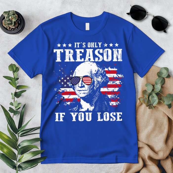 George Washington It's Only Treason If You Lose 4th Of July Premium T-Shirt