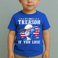 George Washington It's Only Treason If You Lose 4th Of July Toddler T-Shirt