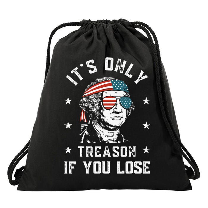 George Washington It's Only Treason If You Lose 4th Of July Drawstring Bag