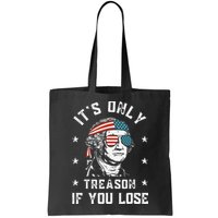 George Washington It's Only Treason If You Lose 4th Of July Bag