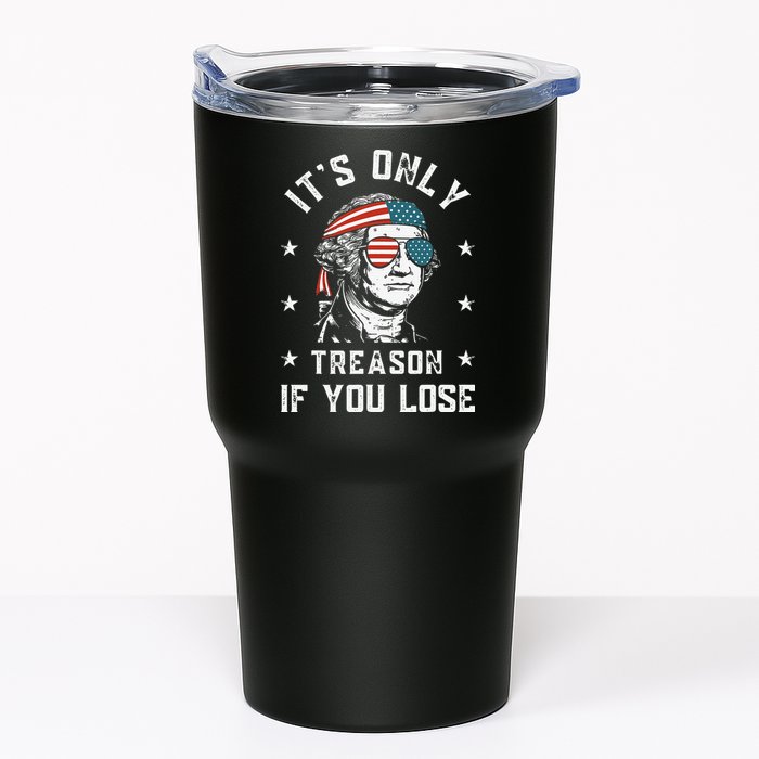 George Washington It's Only Treason If You Lose 4th Of July Tumbler