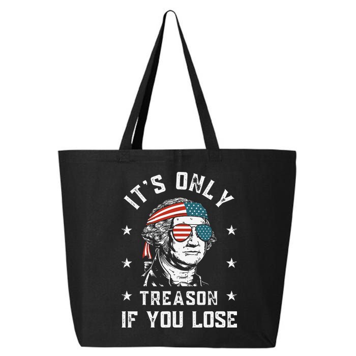 George Washington It's Only Treason If You Lose 4th Of July 25L Jumbo Tote