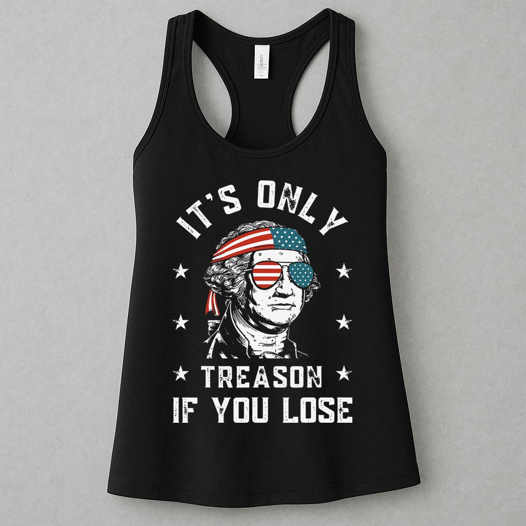 George Washington It's Only Treason If You Lose 4th Of July Womens Tank Top