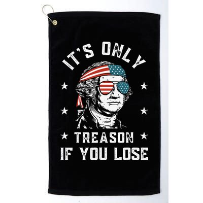 George Washington It's Only Treason If You Lose 4th Of July Golf Towel