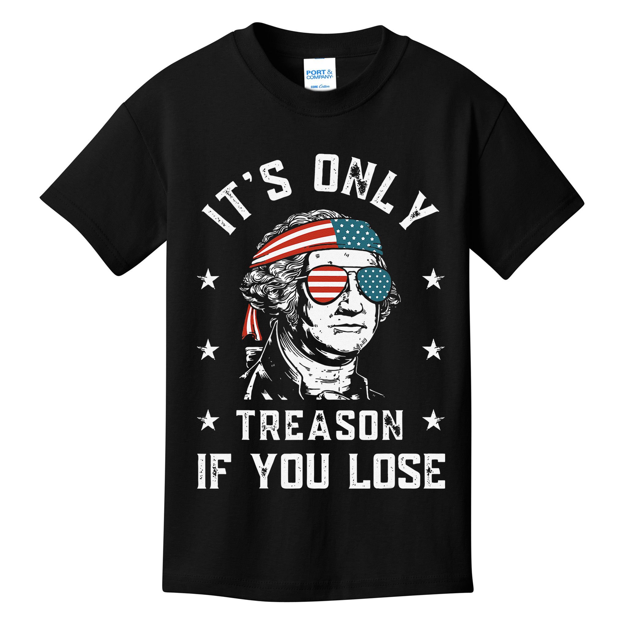 George Washington It's Only Treason If You Lose 4th Of July Kids T-Shirt