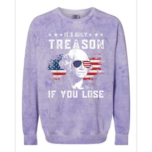 George Washington It's Only Treason If You Lose 4th Of July Colorblast Crewneck Sweatshirt