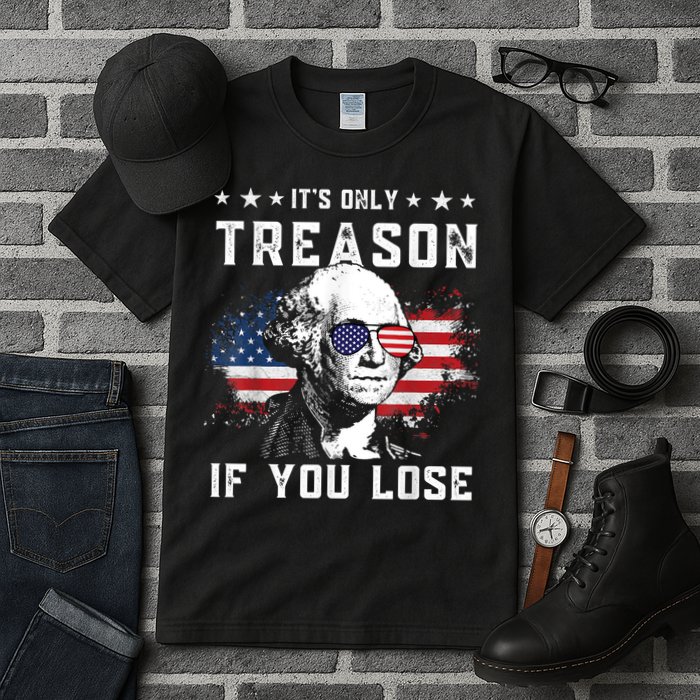 George Washington It's Only Treason If You Lose 4th Of July Tall T-Shirt