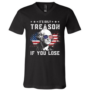 George Washington It's Only Treason If You Lose 4th Of July V-Neck T-Shirt