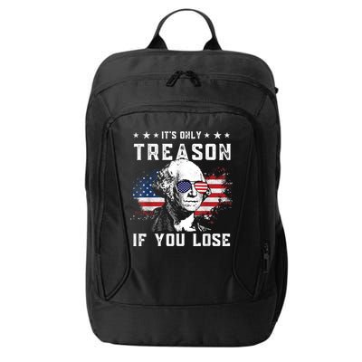 George Washington It's Only Treason If You Lose 4th Of July City Backpack