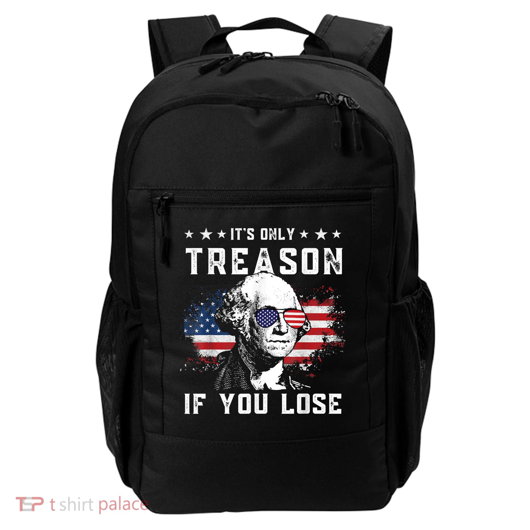 George Washington It's Only Treason If You Lose 4th Of July Backpack