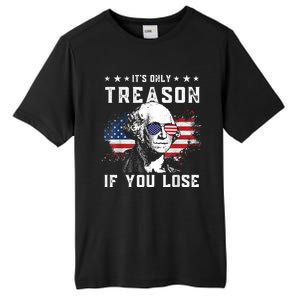 George Washington It's Only Treason If You Lose 4th Of July Tall Fusion ChromaSoft Performance T-Shirt