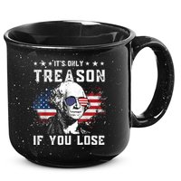 George Washington It's Only Treason If You Lose 4th Of July 15oz Campfire Ceramic Mug
