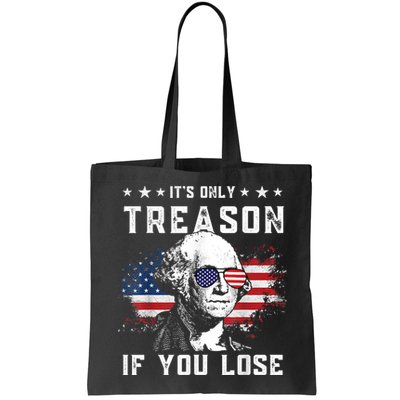 George Washington It's Only Treason If You Lose 4th Of July Bag