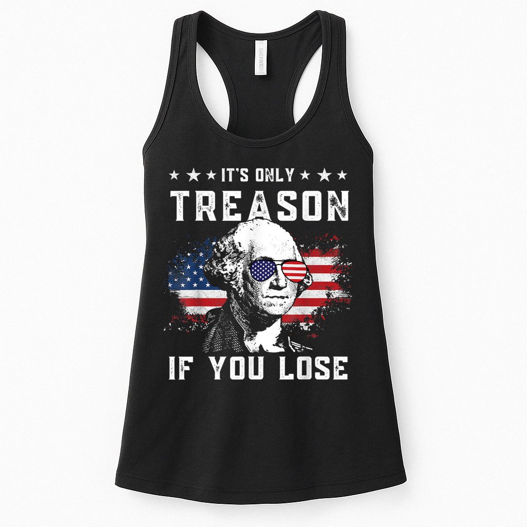 George Washington It's Only Treason If You Lose 4th Of July Womens Tank Top