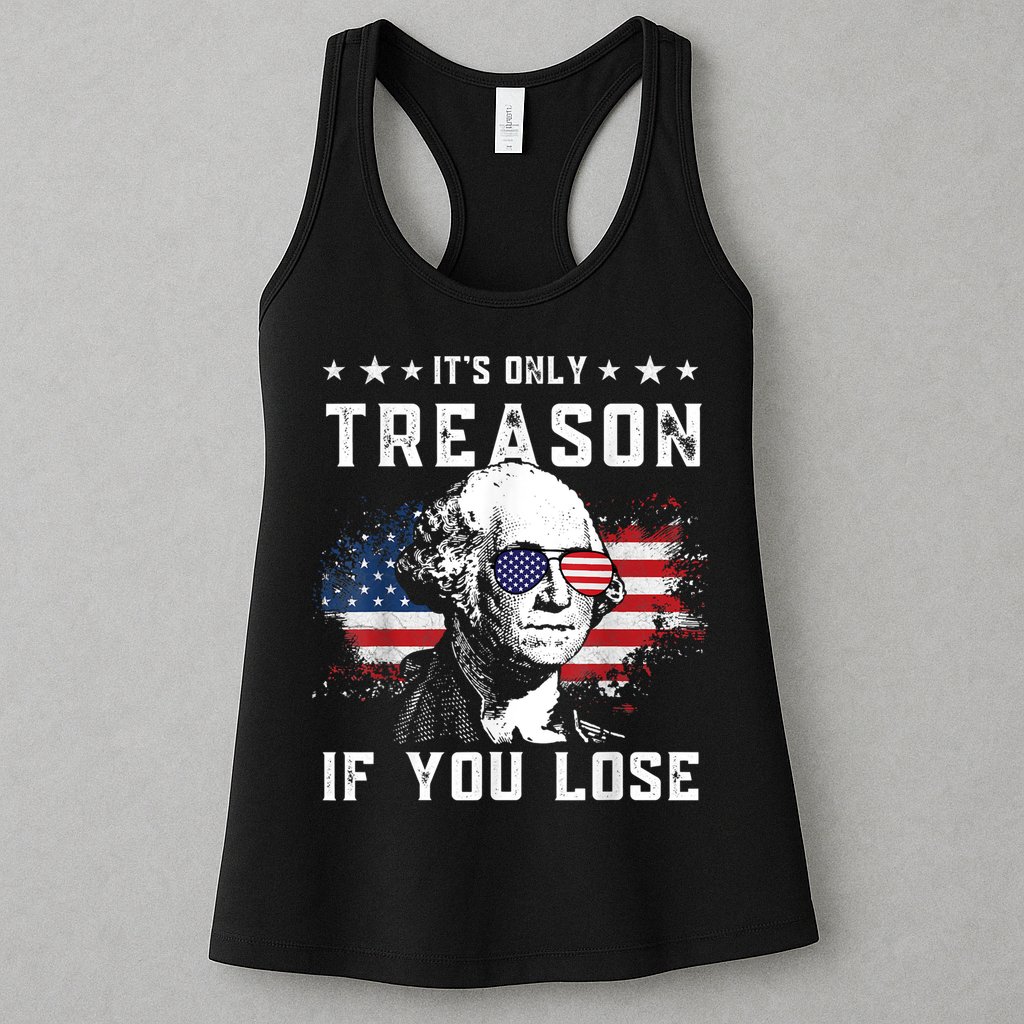 George Washington It's Only Treason If You Lose 4th Of July Womens Tank Top
