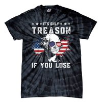 George Washington It's Only Treason If You Lose 4th Of July Tie-Dye T-Shirt