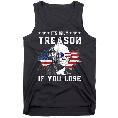 George Washington It's Only Treason If You Lose 4th Of July Tank Top