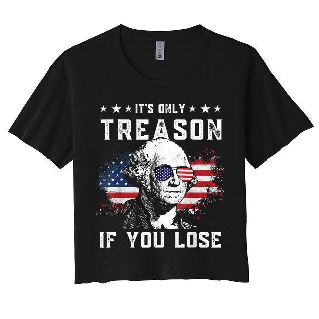 George Washington It's Only Treason If You Lose 4th Of July Crop Top