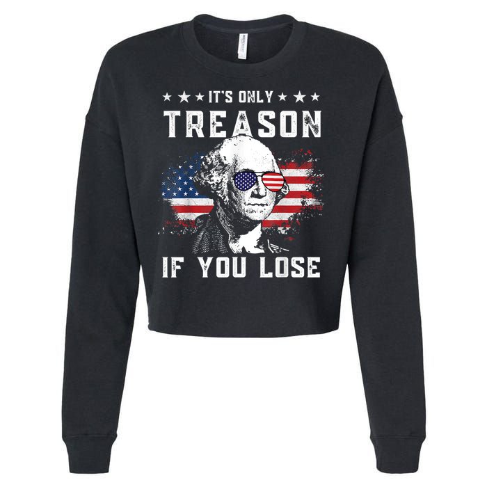 George Washington It's Only Treason If You Lose 4th Of July Cropped Pullover Crew