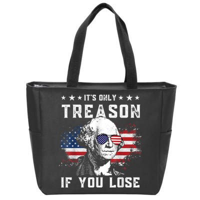 George Washington It's Only Treason If You Lose 4th Of July Zip Tote Bag