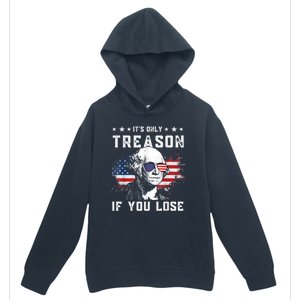 George Washington It's Only Treason If You Lose 4th Of July Urban Pullover Hoodie