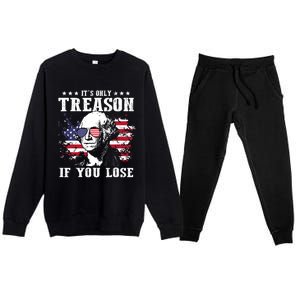 George Washington Its Only Treason If You Lose 4th Of July Premium Crewneck Sweatsuit Set