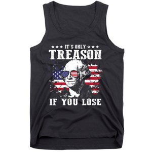 George Washington Its Only Treason If You Lose 4th Of July Tank Top