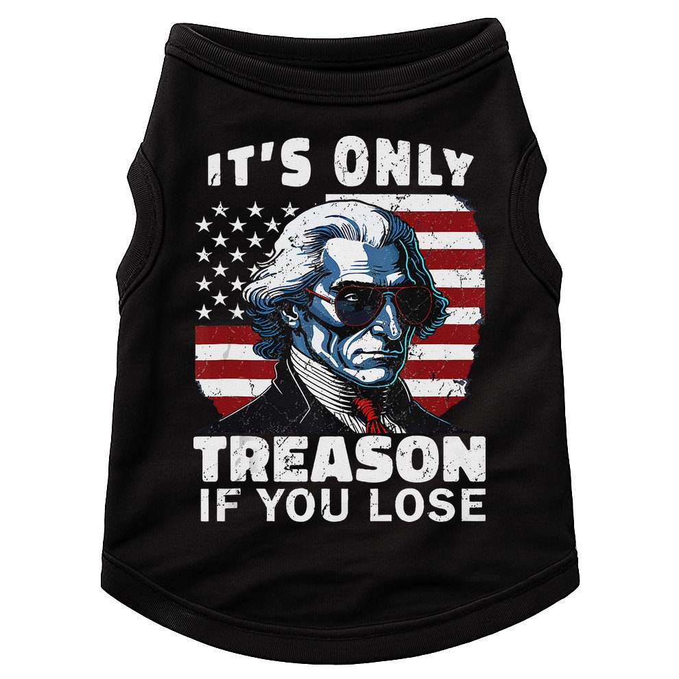 George Washington Its Only Treason If You Lose Doggie Tank