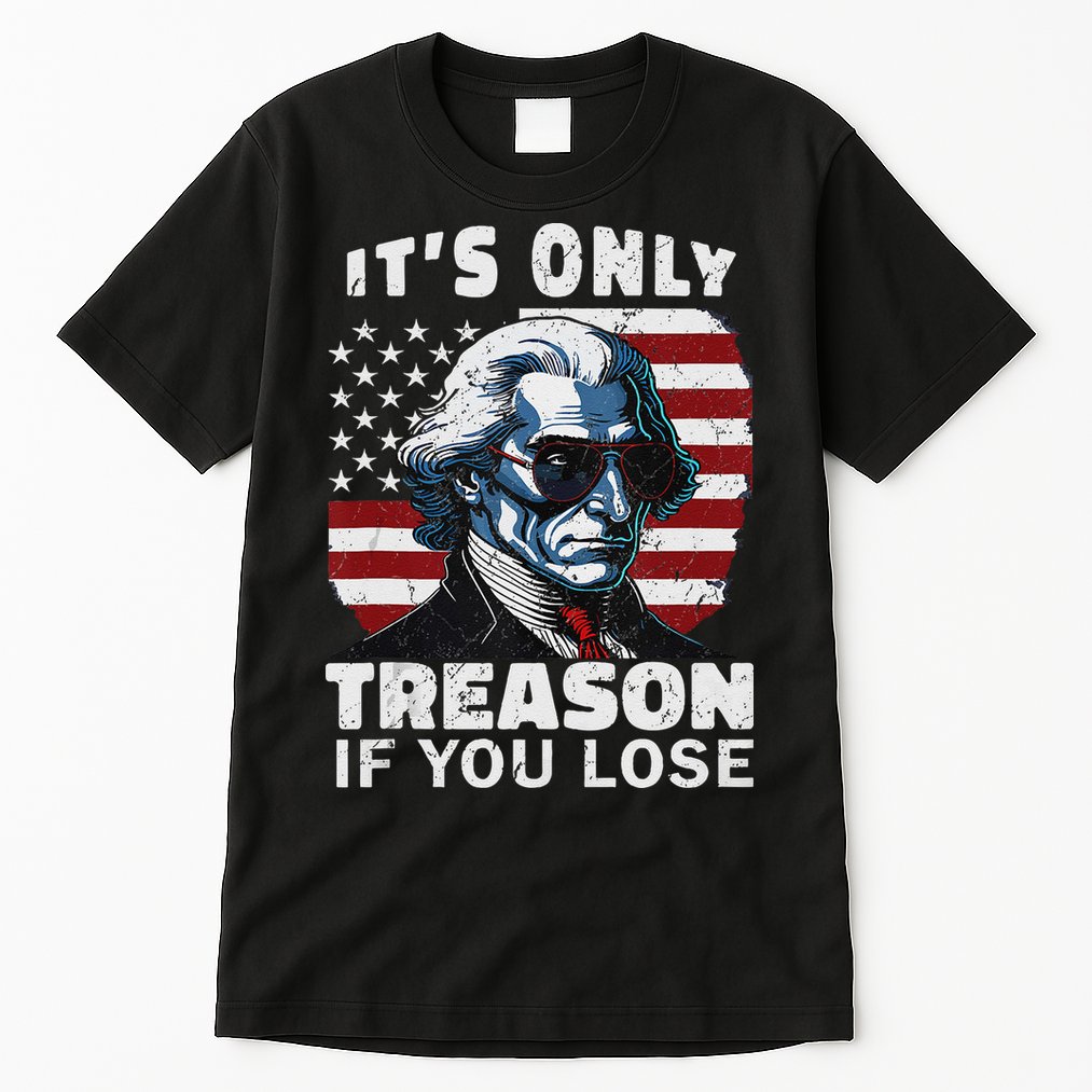 George Washington Its Only Treason If You Lose Tall T-Shirt