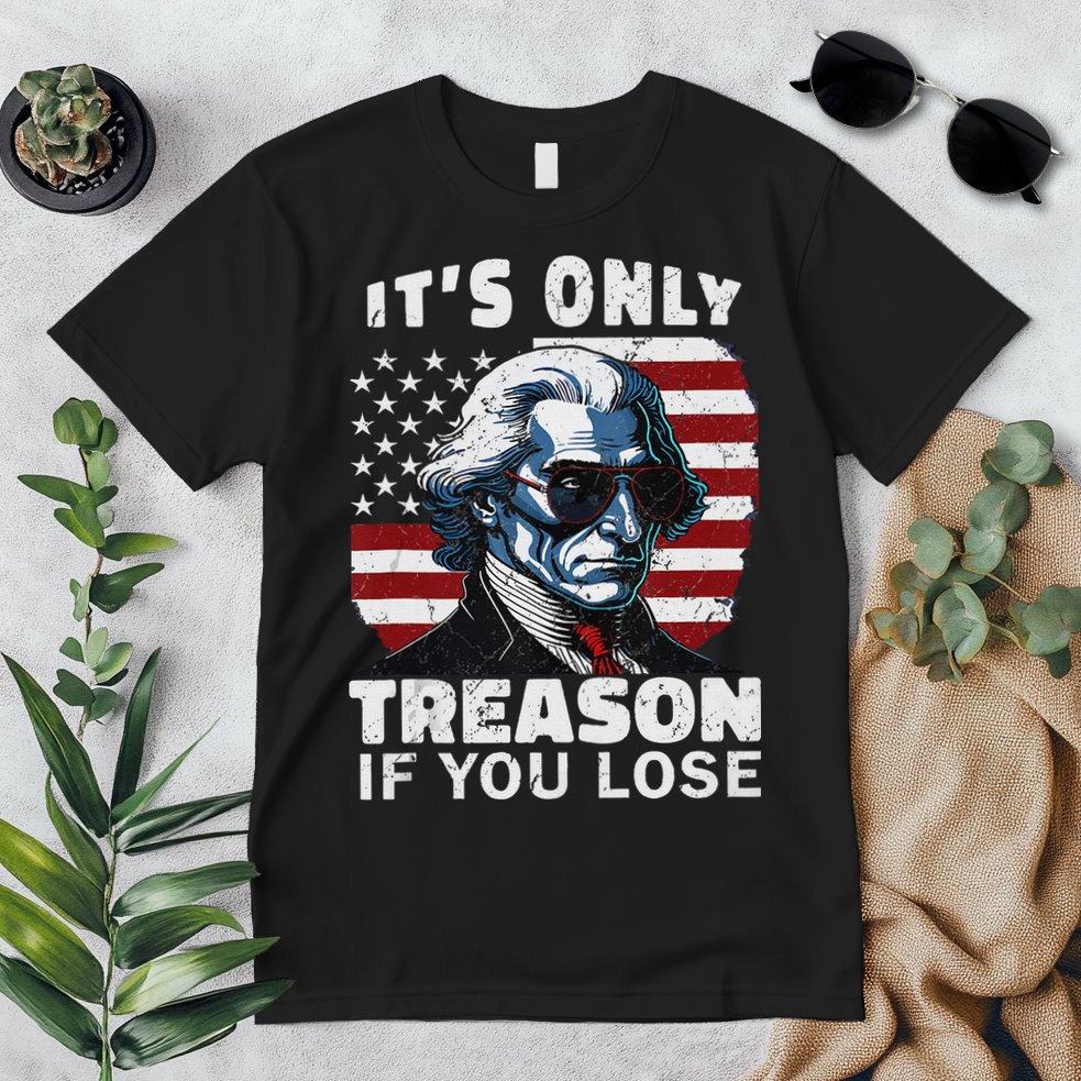 George Washington Its Only Treason If You Lose Premium T-Shirt