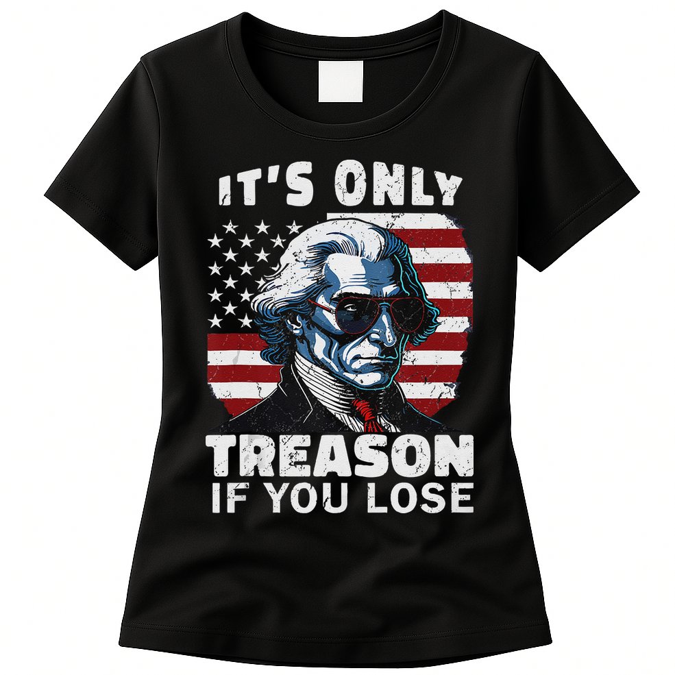 George Washington Its Only Treason If You Lose Womens T-Shirt