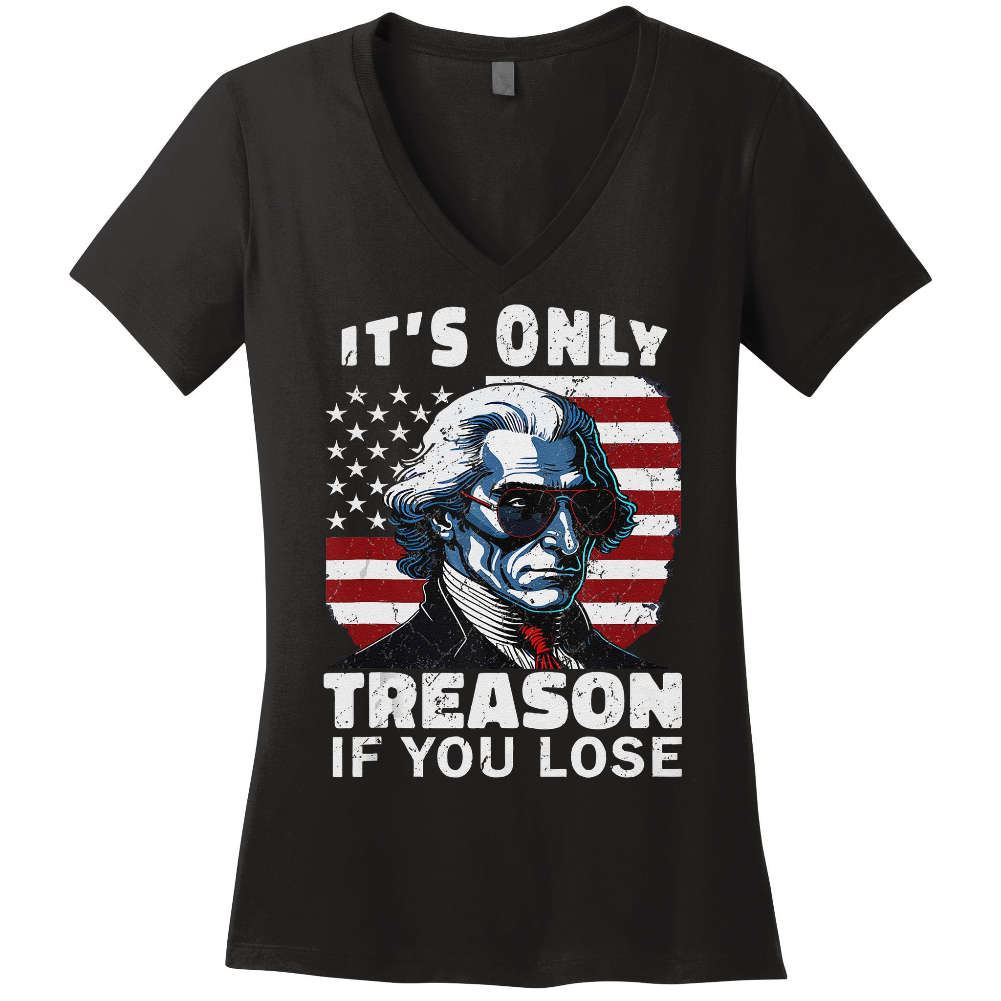 George Washington Its Only Treason If You Lose Women's V-Neck T-Shirt