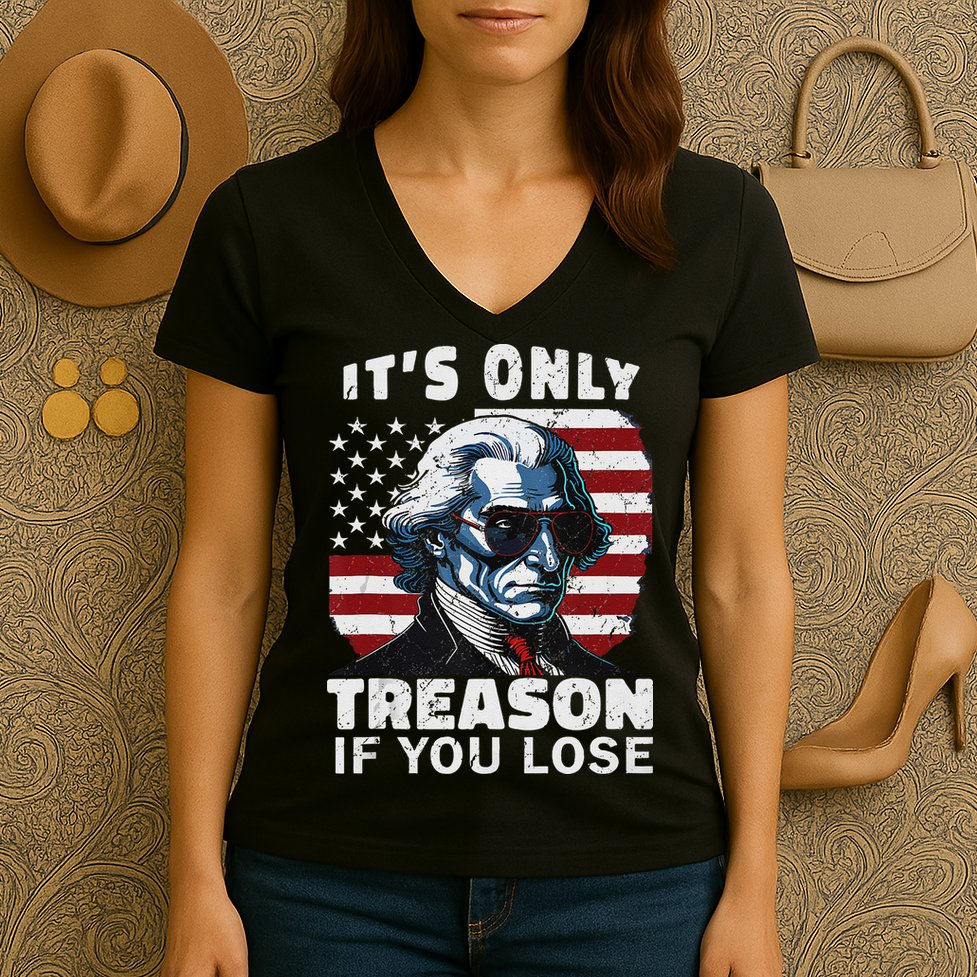 George Washington Its Only Treason If You Lose Women's V-Neck T-Shirt