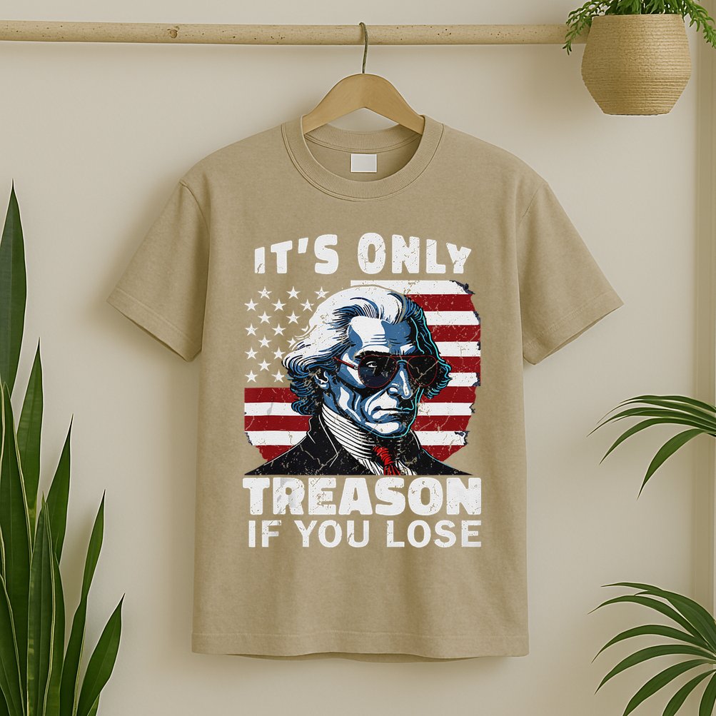 George Washington Its Only Treason If You Lose T-Shirt