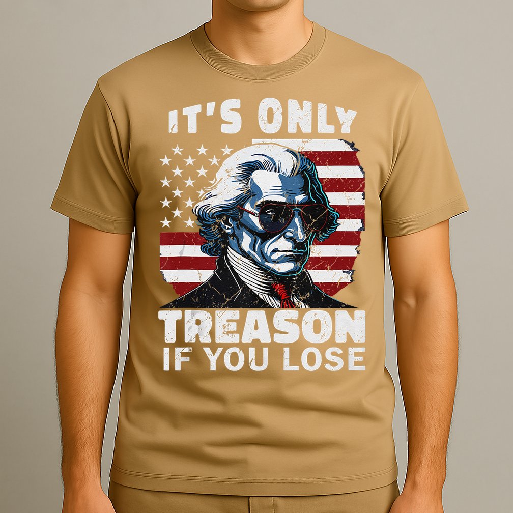 George Washington Its Only Treason If You Lose T-Shirt